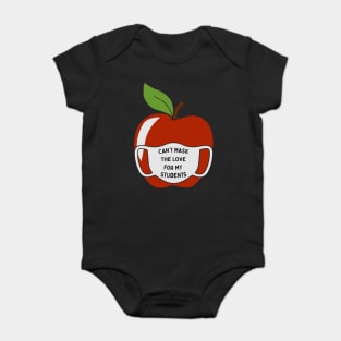 Can't Mask The Love For My Students Baby Bodysuit